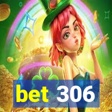 bet 306